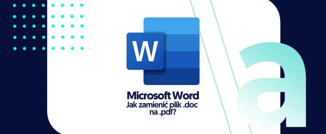 Jak zmienić dokument Word na PDF w prosty sposób bez problemów