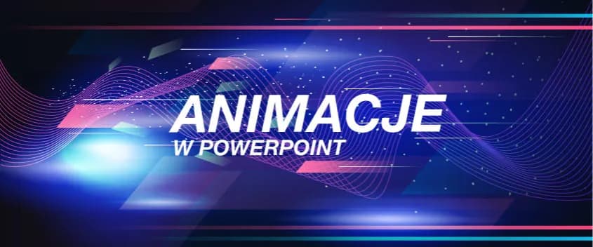 Jak dodać animacje w PowerPoint i uczynić prezentację wyjątkową