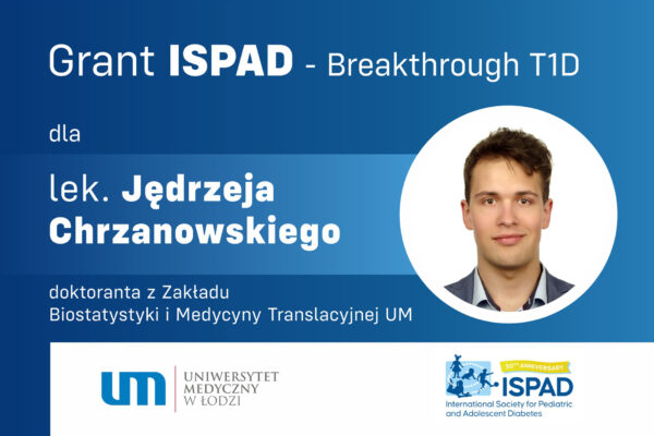 Grant ISPAD-BreakthroughT1D dla doktoranta z Zakładu Biostatystyki i Medycyny Translacyjnej UM